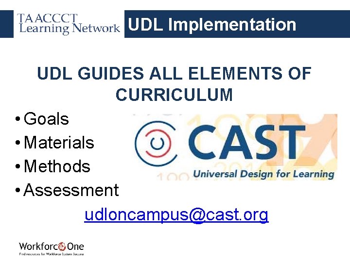 UDL Implementation UDL GUIDES ALL ELEMENTS OF CURRICULUM • Goals • Materials • Methods