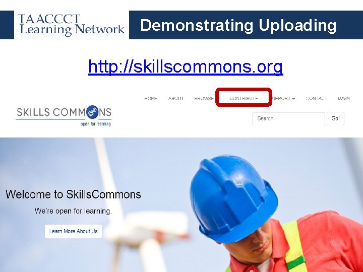 Demonstrating Uploading http: //skillscommons. org 
