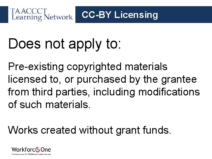 CC-BY Licensing Does not apply to: Pre-existing copyrighted materials licensed to, or purchased by