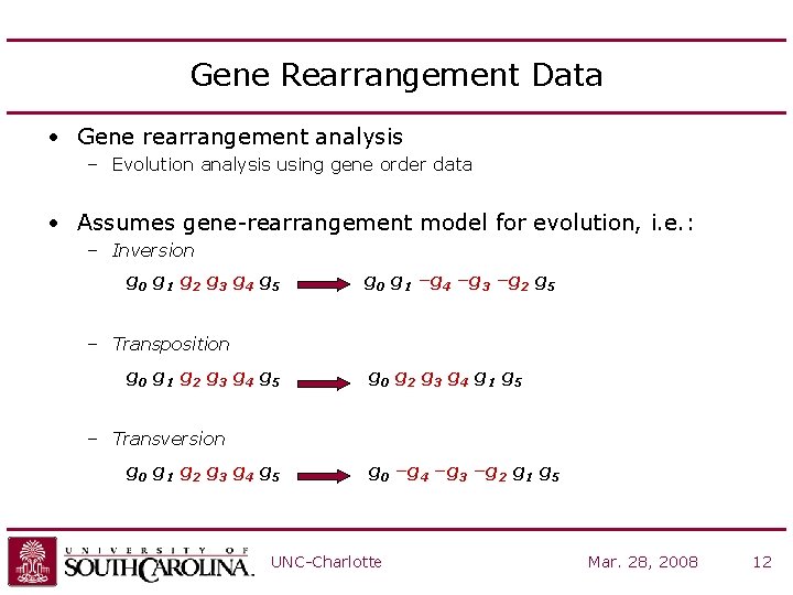 Gene Rearrangement Data • Gene rearrangement analysis – Evolution analysis using gene order data