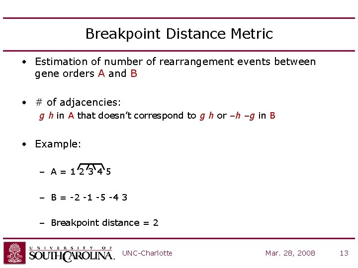 Breakpoint Distance Metric • Estimation of number of rearrangement events between gene orders A