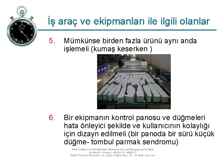 İş araç ve ekipmanları ile ilgili olanlar 5. Mümkünse birden fazla ürünü aynı anda