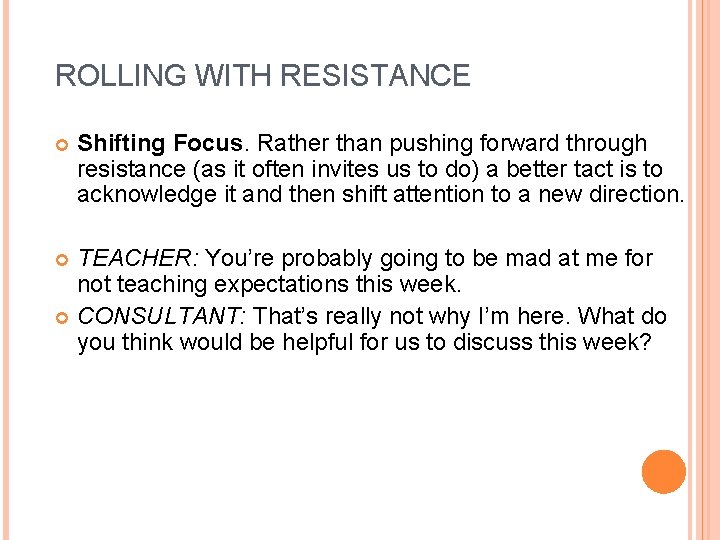 ROLLING WITH RESISTANCE Shifting Focus. Rather than pushing forward through resistance (as it often