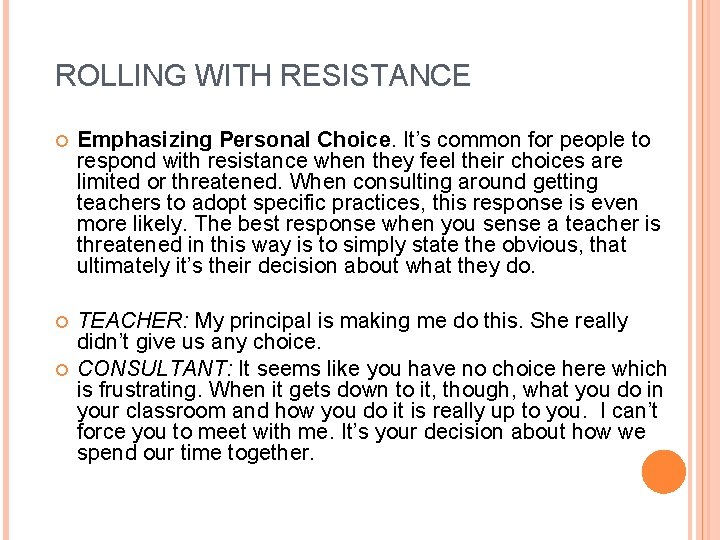 ROLLING WITH RESISTANCE Emphasizing Personal Choice. It’s common for people to respond with resistance