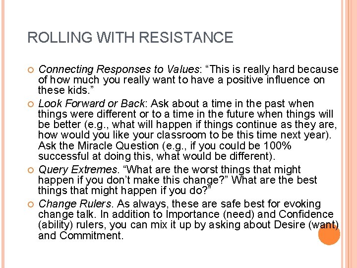 ROLLING WITH RESISTANCE Connecting Responses to Values: “This is really hard because of how