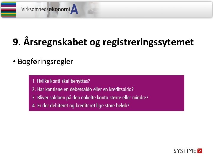 9. Årsregnskabet og registreringssytemet • Bogføringsregler 