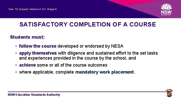 Year 10 Subject Selection for Stage 6 SATISFACTORY COMPLETION OF A COURSE Students must: