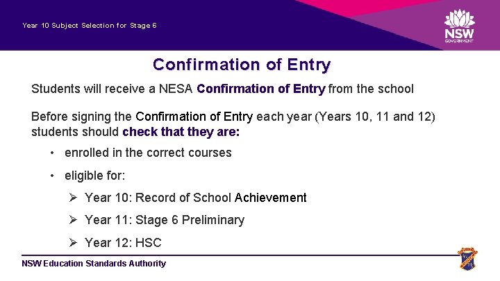 Year 10 Subject Selection for Stage 6 Confirmation of Entry Students will receive a