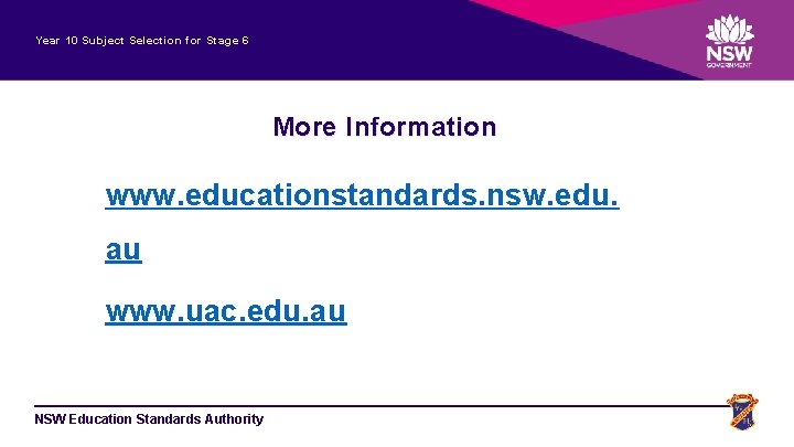 Year 10 Subject Selection for Stage 6 More Information www. educationstandards. nsw. edu. au