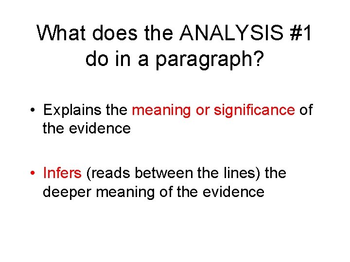 What does the ANALYSIS #1 do in a paragraph? • Explains the meaning or