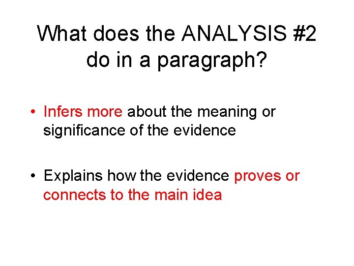 What does the ANALYSIS #2 do in a paragraph? • Infers more about the