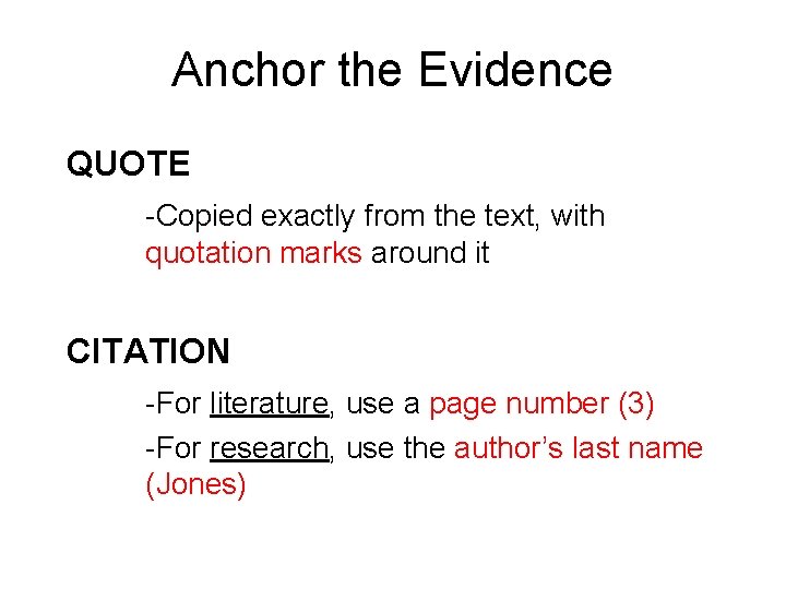 Anchor the Evidence QUOTE -Copied exactly from the text, with quotation marks around it