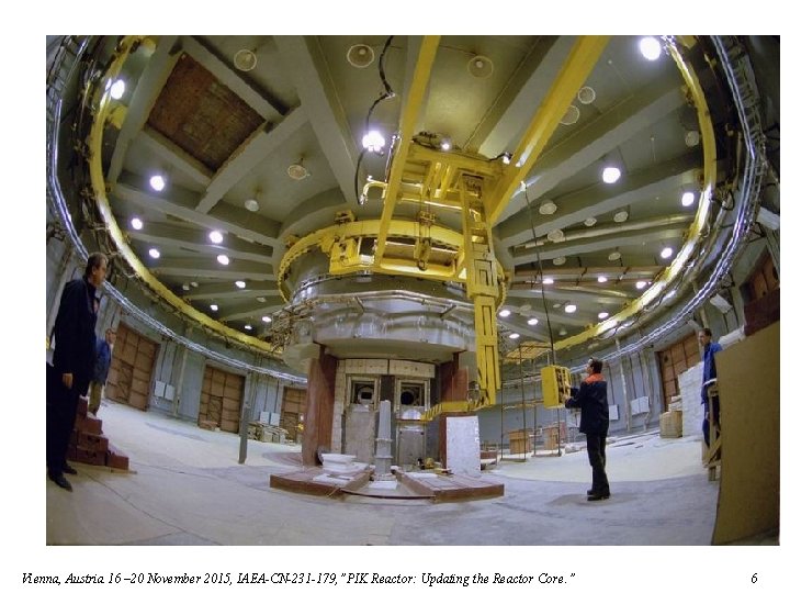 Vienna, Austria 16 – 20 November 2015, IAEA-CN-231 -179, ”PIK Reactor: Updating the Reactor