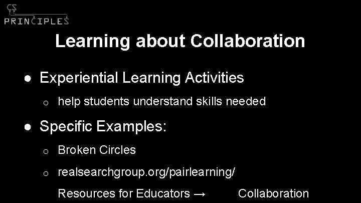 Learning about Collaboration ● Experiential Learning Activities o help students understand skills needed ●