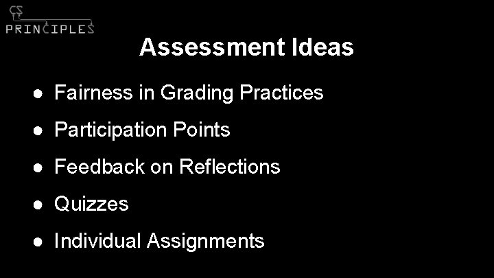 Assessment Ideas ● Fairness in Grading Practices ● Participation Points ● Feedback on Reflections