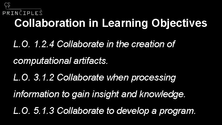 Collaboration in Learning Objectives L. O. 1. 2. 4 Collaborate in the creation of
