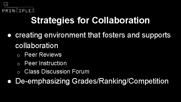 Strategies for Collaboration ● creating environment that fosters and supports collaboration Peer Reviews o