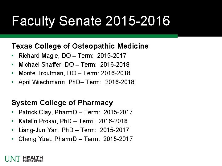 Faculty Senate 2015 -2016 Texas College of Osteopathic Medicine • • Richard Magie, DO