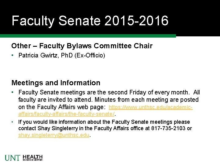 Faculty Senate 2015 -2016 Other – Faculty Bylaws Committee Chair • Patricia Gwirtz, Ph.