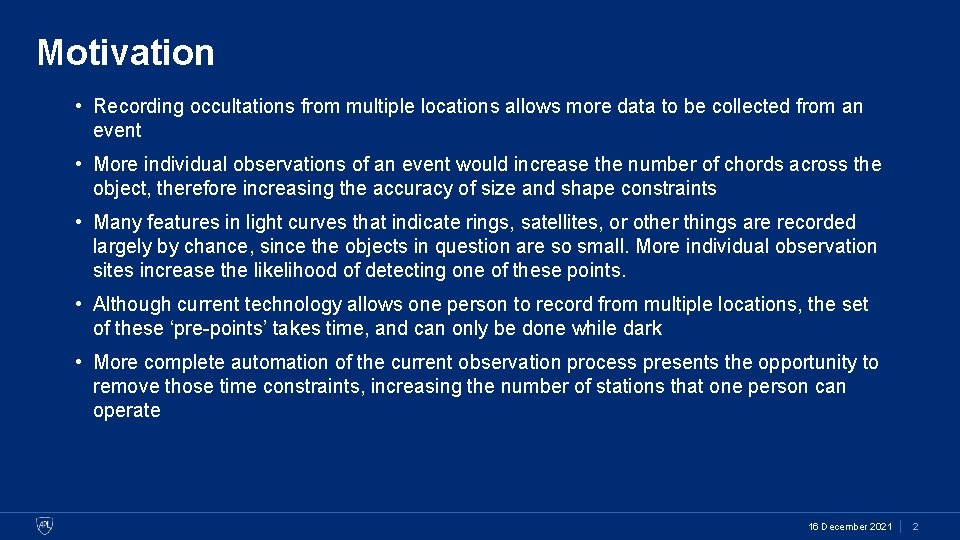 Motivation • Recording occultations from multiple locations allows more data to be collected from