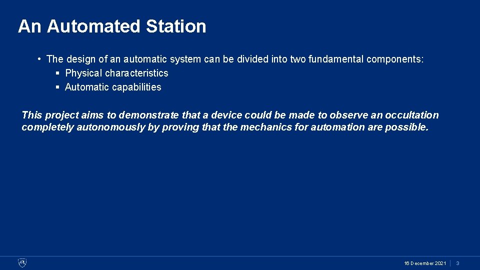 An Automated Station • The design of an automatic system can be divided into