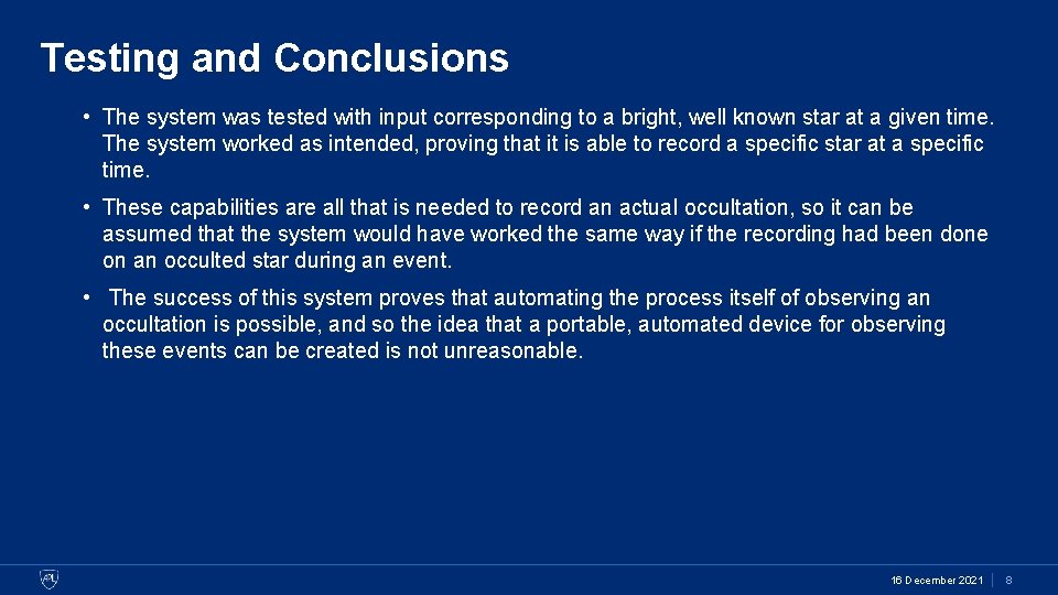 Testing and Conclusions • The system was tested with input corresponding to a bright,