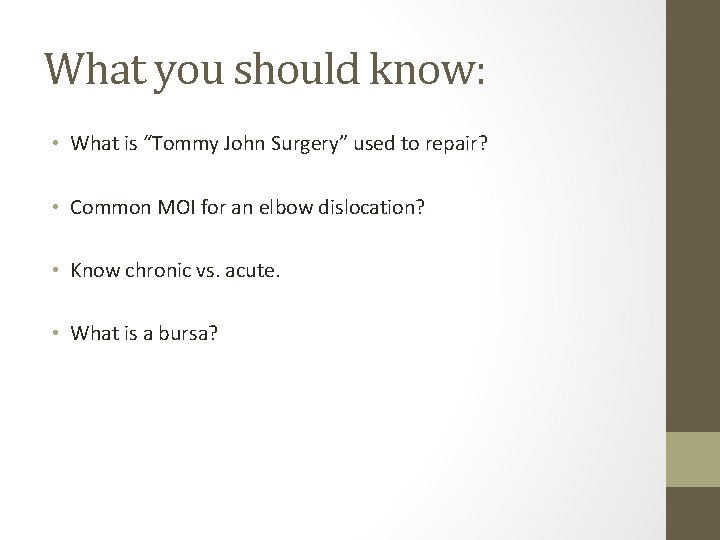 What you should know: • What is “Tommy John Surgery” used to repair? •
