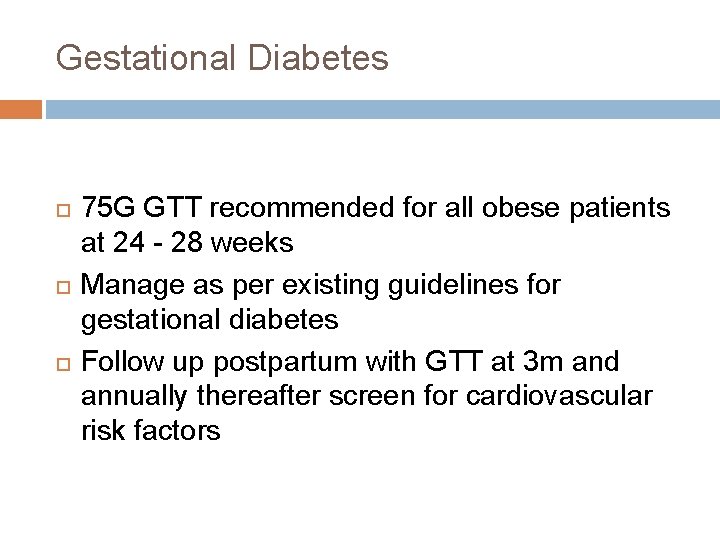 Gestational Diabetes 75 G GTT recommended for all obese patients at 24 - 28