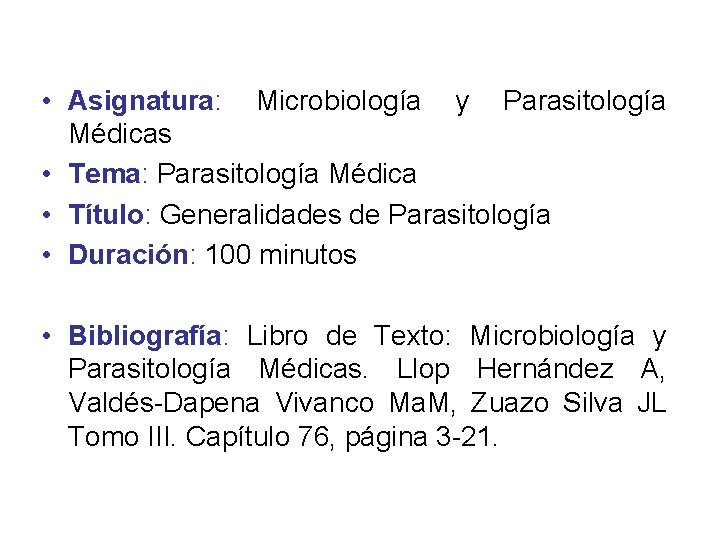  • Asignatura: Microbiología y Parasitología Médicas • Tema: Parasitología Médica • Título: Generalidades