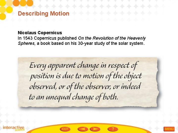 Describing Motion Nicolaus Copernicus In 1543 Copernicus published On the Revolution of the Heavenly