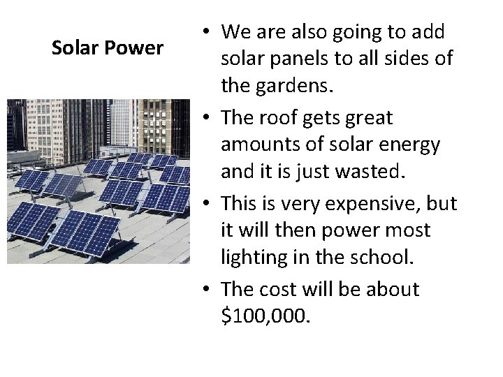 Solar Power • We are also going to add solar panels to all sides