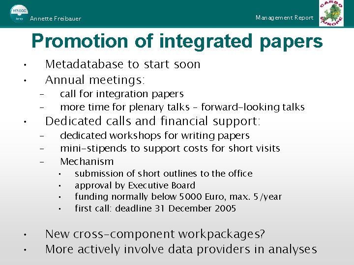 Annette Freibauer Management Report Promotion of integrated papers • • • – – –