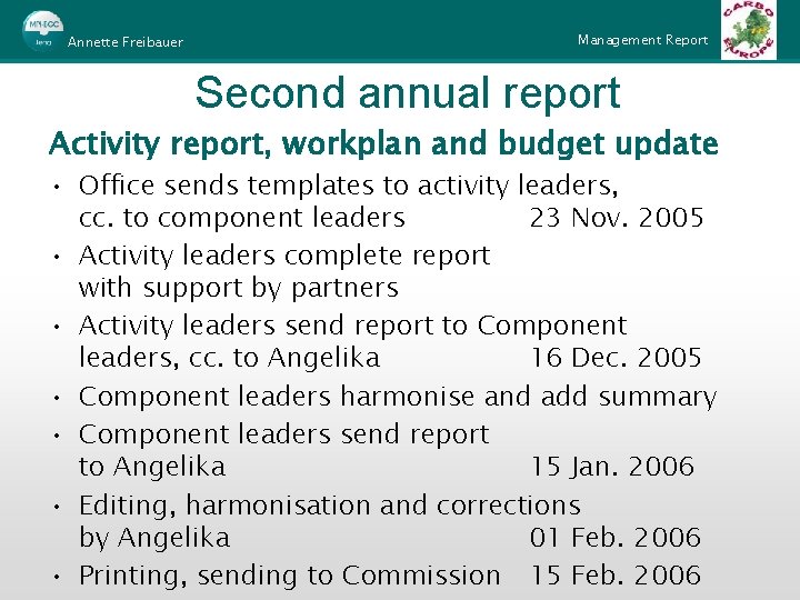 Annette Freibauer Management Report Second annual report Activity report, workplan and budget update •