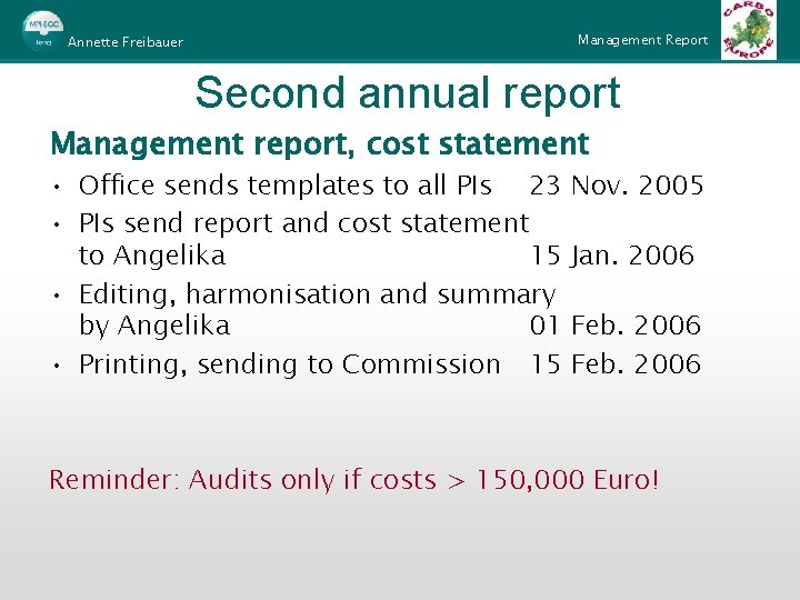 Management Report Annette Freibauer Second annual report Management report, cost statement • Office sends