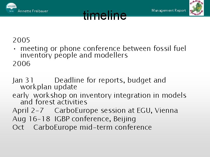 Annette Freibauer timeline Management Report 2005 • meeting or phone conference between fossil fuel