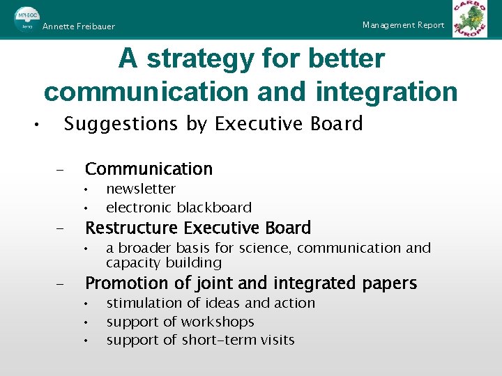 Annette Freibauer Management Report A strategy for better communication and integration • Suggestions by