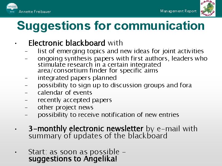 Annette Freibauer Management Report Suggestions for communication • – – – – Electronic blackboard