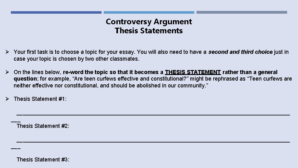 Controversy Argument Thesis Statements Your first task is to choose a topic for your