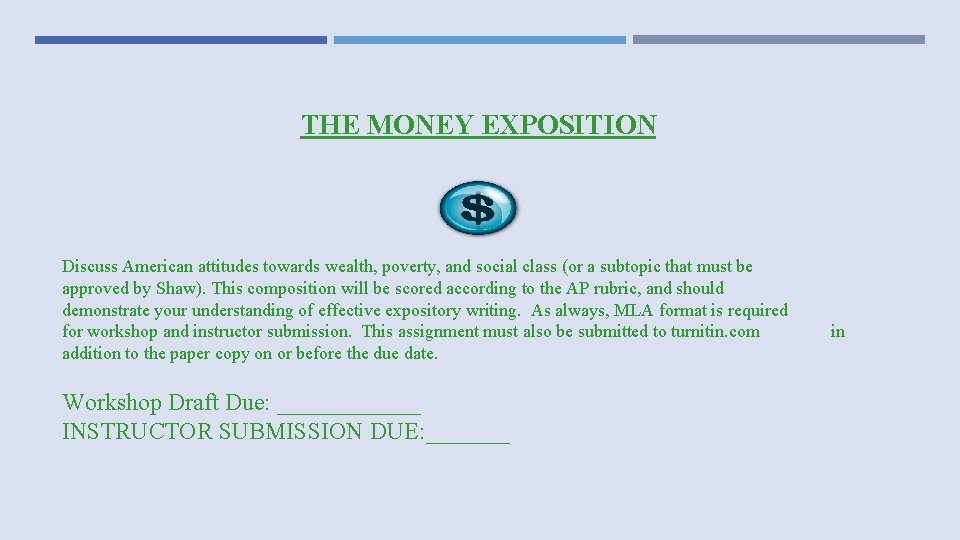 THE MONEY EXPOSITION Discuss American attitudes towards wealth, poverty, and social class (or a