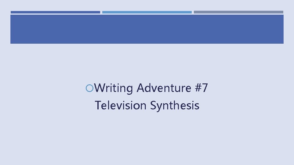  Writing Adventure #7 Television Synthesis 