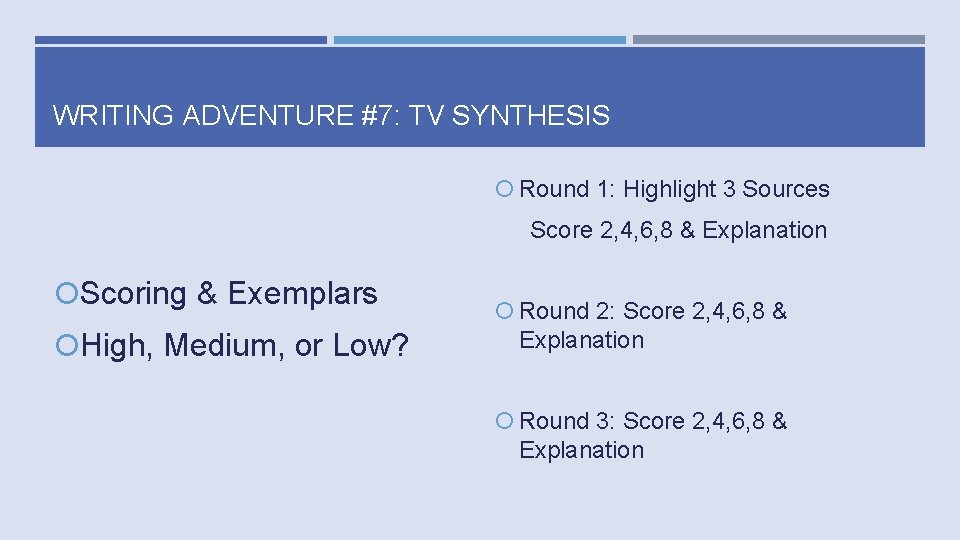WRITING ADVENTURE #7: TV SYNTHESIS Round 1: Highlight 3 Sources Score 2, 4, 6,