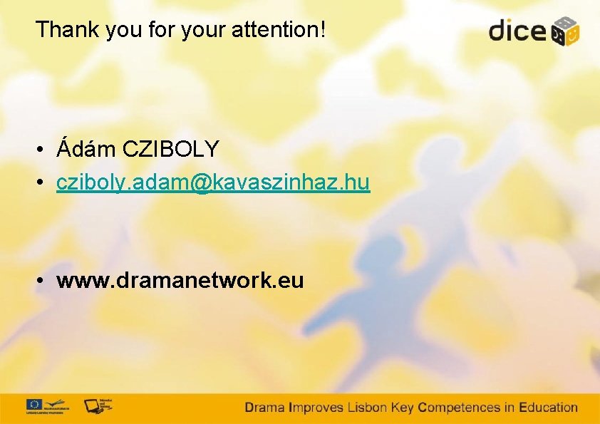 Thank you for your attention! • Ádám CZIBOLY • cziboly. adam@kavaszinhaz. hu • www.