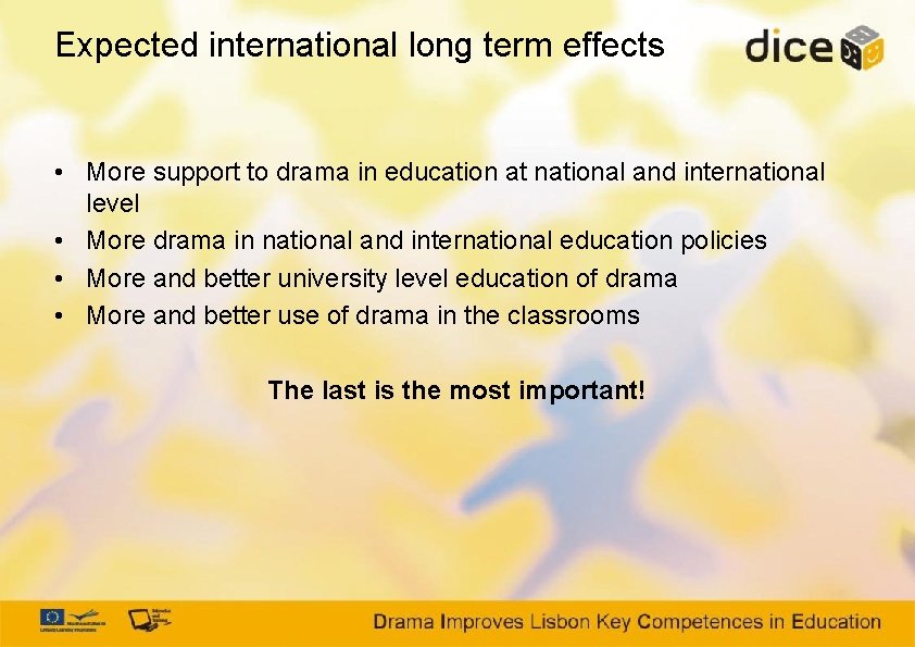Expected international long term effects • More support to drama in education at national