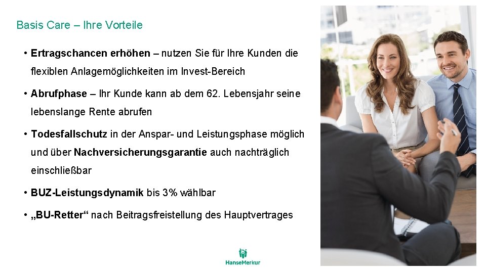 Basis Care – Ihre Vorteile • Ertragschancen erhöhen – nutzen Sie für Ihre Kunden