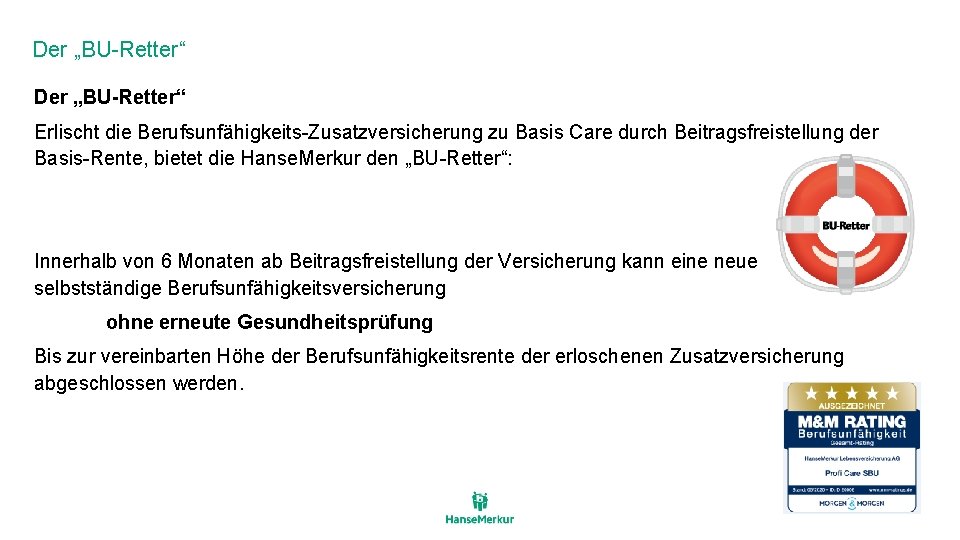 Der „BU-Retter“ Erlischt die Berufsunfähigkeits-Zusatzversicherung zu Basis Care durch Beitragsfreistellung der Basis-Rente, bietet die