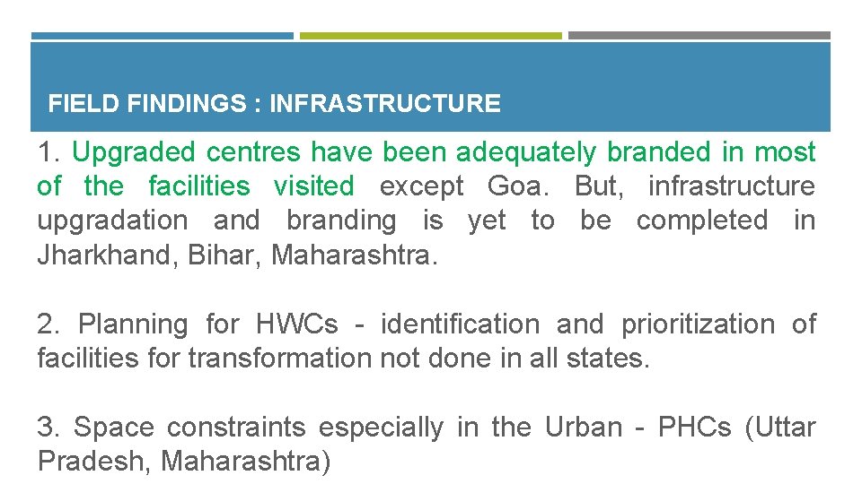 FIELD FINDINGS : INFRASTRUCTURE 1. Upgraded centres have been adequately branded in most of