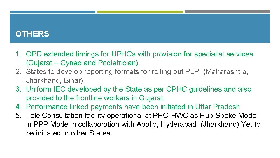 OTHERS 1. OPD extended timings for UPHCs with provision for specialist services (Gujarat –