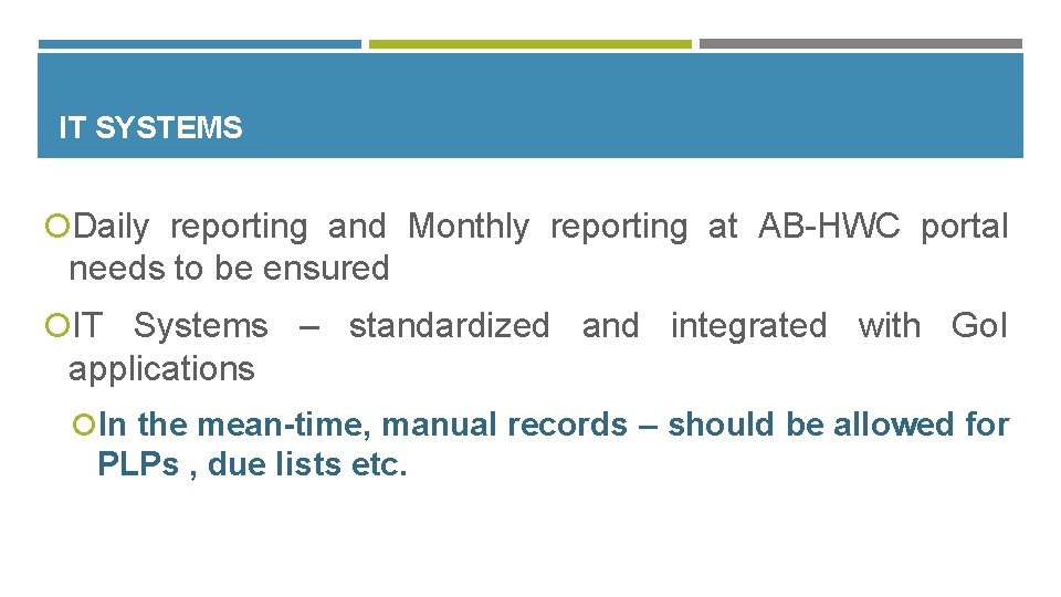 IT SYSTEMS Daily reporting and Monthly reporting at AB-HWC portal needs to be ensured