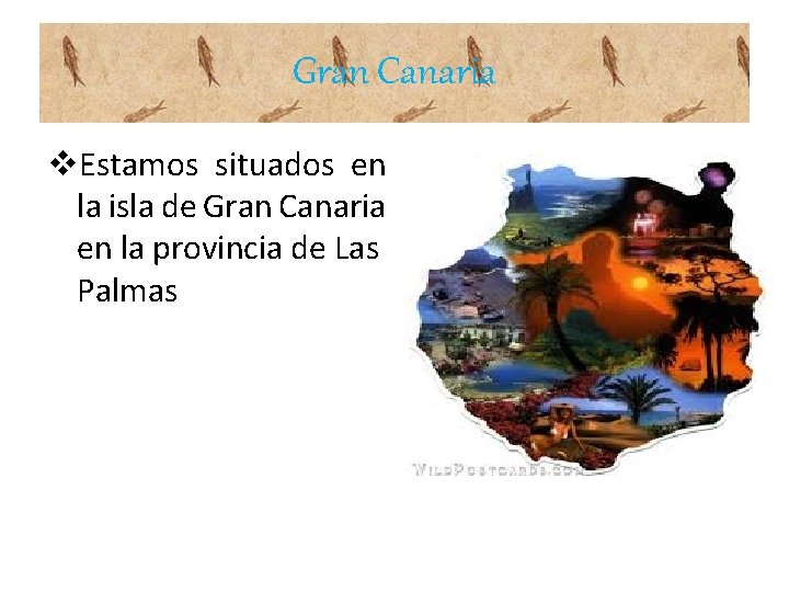 Gran Canaria v. Estamos situados en la isla de Gran Canaria en la provincia