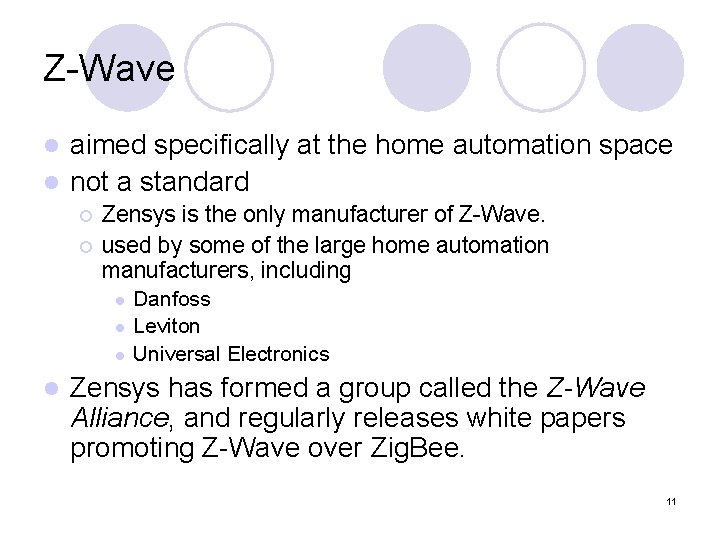 Z-Wave aimed specifically at the home automation space l not a standard l ¡